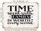 DECORATIVE METAL SIGN - Time Spent With Family is Worth Every Second - 3 - Vintage Rusty Look